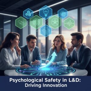 Segurança Psicológica no L&D: Impulsionando a Inovação